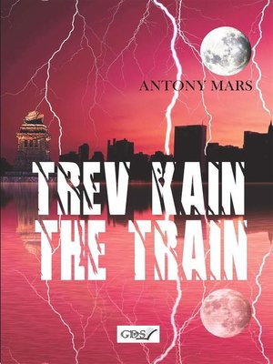 cover image of Trev Kain the train